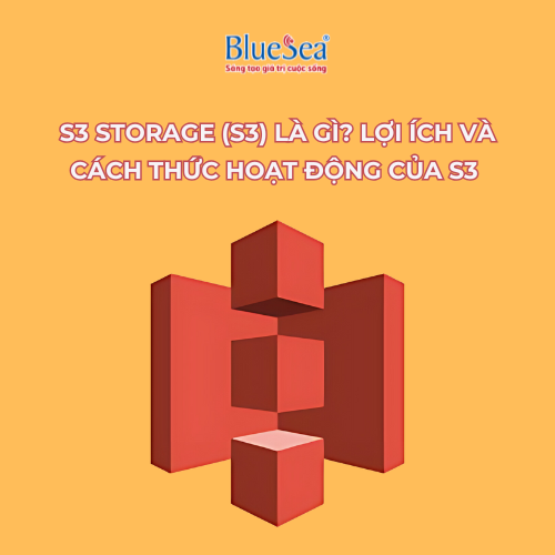 s3-storage-(s3)-la-gi-loi-ich-va-cach-thuc-hoat-dong-cua-s3